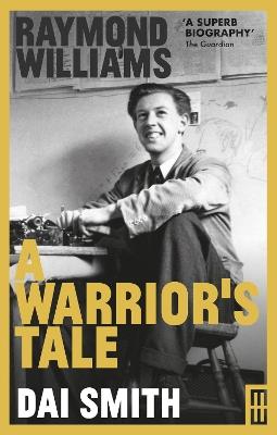Raymond Williams: A Warrior's Tale - Dai Smith - cover