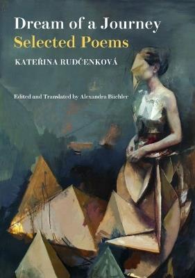 Dream of a Journey: Selected Poems - Kateřina Rudčenková - cover