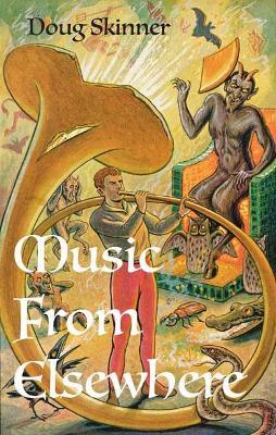 Music from Elsewhere: Haunting Tunes from the Afterlife, Alien Worlds and Occult Realms - Doug Skinner - cover