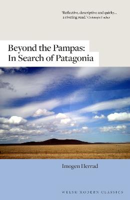 Beyond the Pampas: In Search of Patagonia - Imogen Herrad - cover