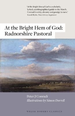 At the Bright Hem of God: Radnorshire Pastoral - Peter J Conradi - cover