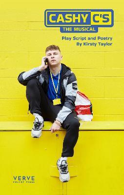 Cashy C's: The Musical: Play Script and Poems - Kirsty Taylor - cover