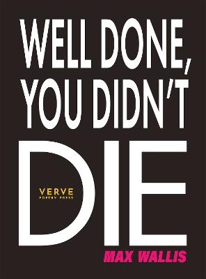 Well Done, You Didn't Die - Max Wallis - cover