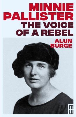 Minnie Pallister: The Voice of a Rebel - Alun Burge - cover