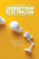 Libro in inglese Journeyman Electrician Exam 2021 Made Easy: Study and Pass The Electrician Exam With Simulations, Questions and Much More!  - Experienced Trainers' Team