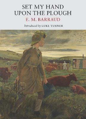 Set My Hand Upon The Plough - E. M. Barraud - cover