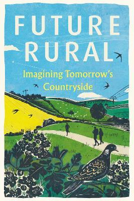 Future Rural: Imagining Tomorrow's Countryside - CPRE - cover