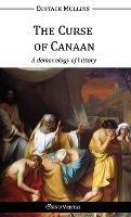 The Curse of Canaan - Eustace Clarence Mullins - cover