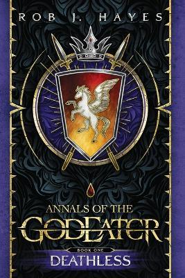 Deathless: Annals of the God Eater book 1 - Rob J Hayes - cover
