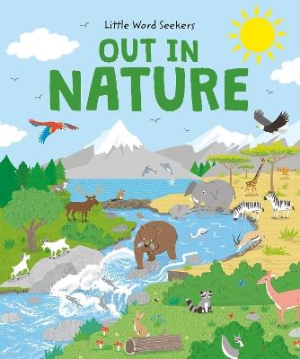 Little Word Seekers: Out in Nature: 120 First Nature Words - Olivia Watson - cover