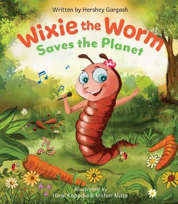 Wixie the Worm Saves the Planet - Hershey Gargash - cover