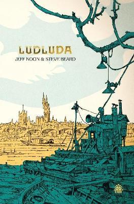 Ludluda: The Second Chronicle of Ludwich - Jeff Noon,Steve Beard - cover
