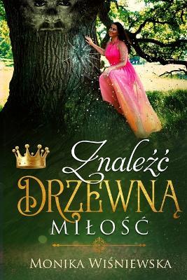 Znalezc Drzewna Milosc - Monika Wisniewska - cover