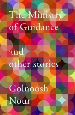 The Ministry of Guidance - Golnoosh Nour - cover