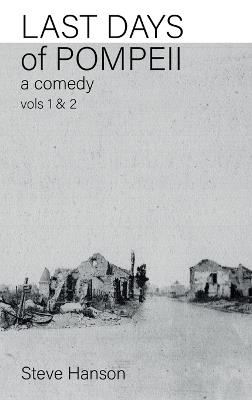 Last Days of Pompeii: vols 1 & 2 - Steve Hanson - cover