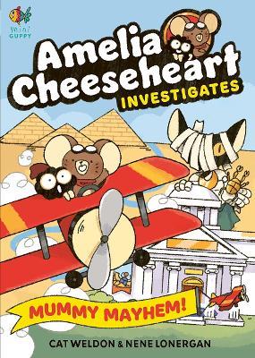 Amelia Cheeseheart Investigates: Mummy Mayhem - Cat Weldon - cover