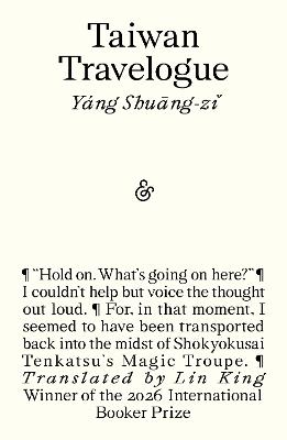 Taiwan Travelogue: Winner of the 2026 International Booker Prize - Yáng Shuāng-zi - cover