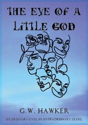 The Eye of a Little God - G W Hawker - cover