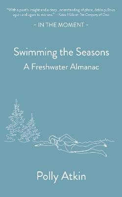 Swimming the Seasons: A Freshwater Almanac - Polly Atkin - cover
