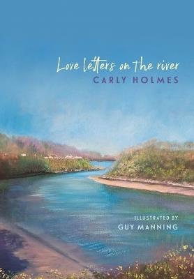Love Letters on the River - Carly Holmes - cover