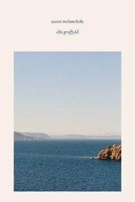 Sweet Melancholy: an odyssey from Enlli to Hydra / trwy lanw, trai a chwedlau - Elin Gruffyd - cover