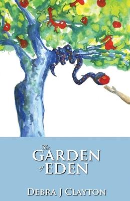 The Garden of Eden - Debra J Clayton - cover