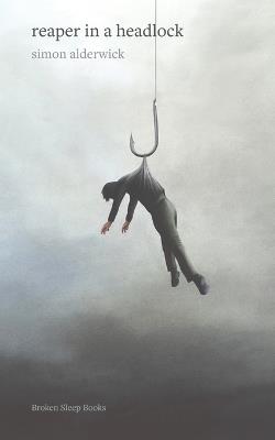 reaper in a headlock - Simon Alderwick - cover