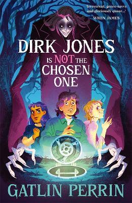 Dirk Jones Is NOT the Chosen One - Gatlin Perrin - cover