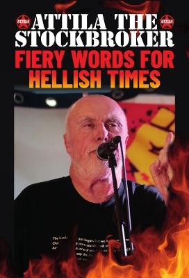 Fiery Words for Hellish Times - Attila the Stockbroker - cover