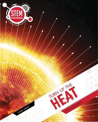 Turn Up The Heat: Heat and Energy - John Lesley - cover