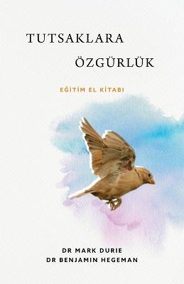 Tutsaklara Özgürlük (Liberty to the Captives): Eğitim el Kitabi - Mark Durie,Benjamin Hegeman - cover