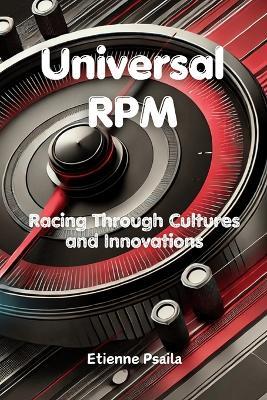 Universal RPM: Racing Through Cultures and Innovations - Etienne Psaila - cover