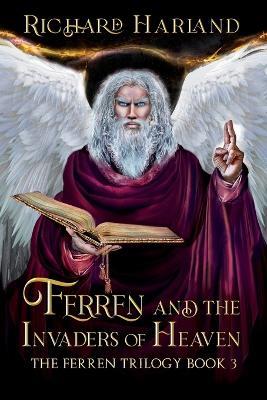 Ferren and the Invaders of Heaven - Richard Harland - cover