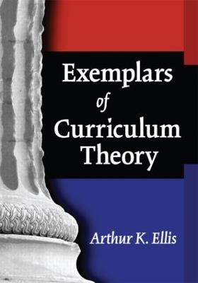 Exemplars of Curriculum Theory - Arthur K. Ellis - cover
