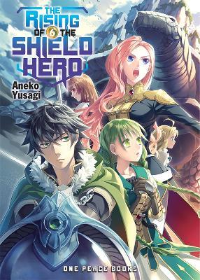 The Rising of the Shield Hero Volume 06: Light Novel - Aneko Yusagi - cover