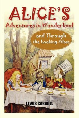 Alice's Adventures in Wonderland and Through the Looking-Glass - Lewis Carroll - cover