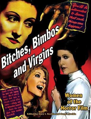 Bitches, Bimbos and Virgins: Women of the Horror Film - cover