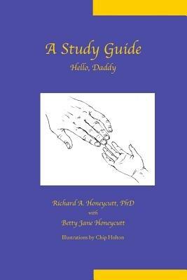 Study Guide: Hello, Daddy - Richard A Honeycutt - cover