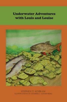 Underwater Adventures with Louis and Louise - Stephen T Schram - cover