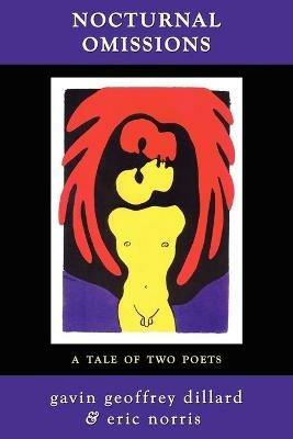 Nocturnal Omissions: A Tale of Two Poets - Gavin Geoffrey Dillard,Eric Norris - cover