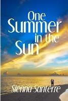 Libro in inglese One Summer in the Sun  - Sienna Santerre