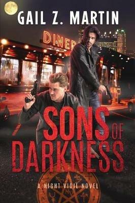 Sons of Darkness: A Night Vigil Novel - Gail Z Martin - cover