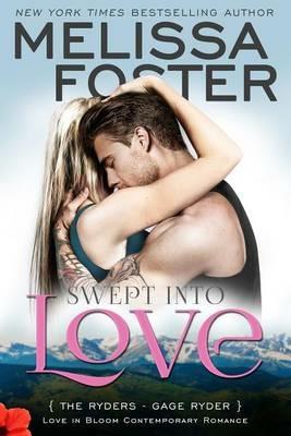 Swept into Love (Love in Bloom: The Ryders): Gage Ryder - Melissa Foster - cover