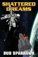 Shattered Dreams: The Shardies War - Bud Sparhawk - cover