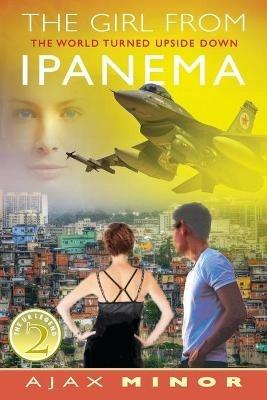 The Girl From Ipanema: The World Turned Upside Down - Ajax Minor - cover