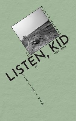 Listen, Kid: Selected & New Poems - Bryan Borland - cover