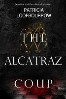 The Alcatraz Coup: A Prequel to the Red Dog Conspiracy - Patricia Loofbourrow - cover