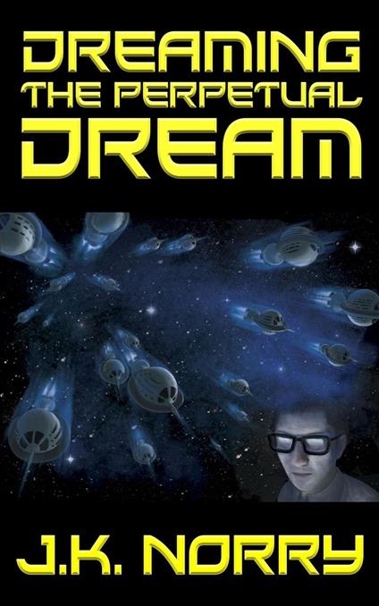 Dreaming the Perpetual Dream
