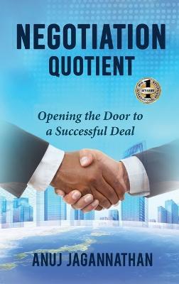 Negotiation Quotient: Opening the Door to a Successful Deal - Anuj Jagannathan - cover