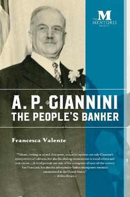 A. P. Giannini: The People's Banker - Francesca Valente - cover